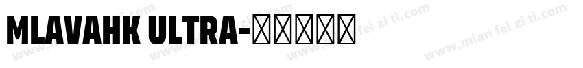 MlavaHK Ultra字体转换